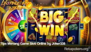 Tips Menang Game Slot Online by Joker338