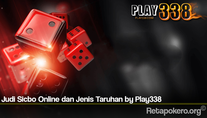 Judi Sicbo Online dan Jenis Taruhan by Play338