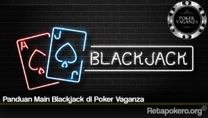 Panduan Main Blackjack di Poker Vaganza